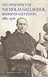The Episcopacy of Nicholas Gallagher, Bishop of Galveston, 1882–1918