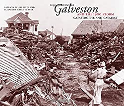 Galveston and the 1900 Storm: Catastrophe and Catalyst