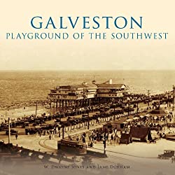 Galveston: Playground of the Southwest